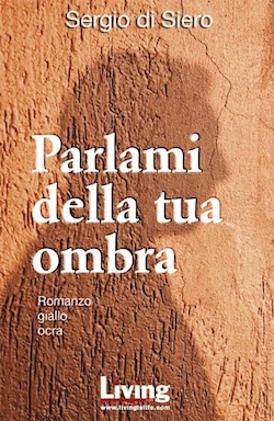 Parlami della tua Ombra, di Sergio di Siero